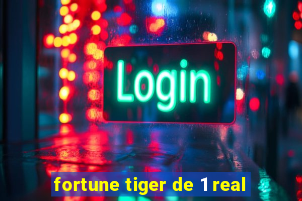 fortune tiger de 1 real